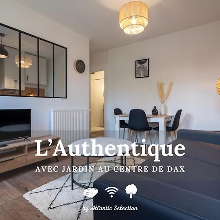 Atlantic Selection - L'Authentique - Centre Ville De Dax Avec Jardin Exterior photo